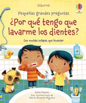 ¿POR QUÉ TENGO QUE LAVARME LOS DIENTES?