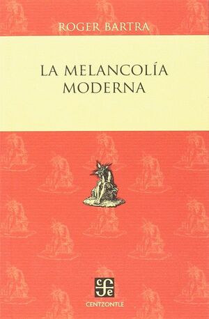 MELANCOLIA MODERNA, LA