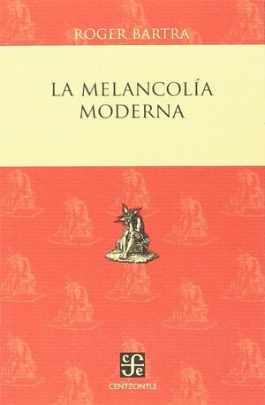 MELANCOLIA MODERNA, LA