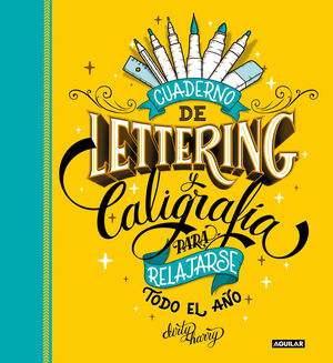 CUADERNO DE LETTERING Y CALIGRAFIA PARA RELAJARSE TODO EL AÑO