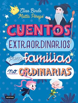 CUENTOS EXTRAORDINARIOS PARA FAMIILIAS NO ORDINARI