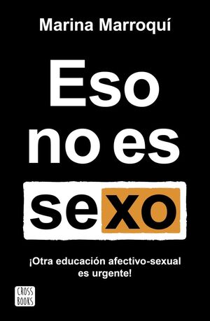 ESO NO ES SEXO : OTRA EDUCACIÓN SEXUAL ES URGENTE!