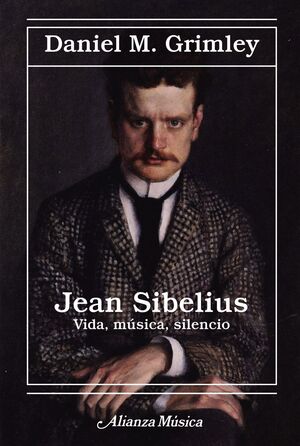 JEAN SIBELIUS. VIDA, MUSICA, SILENCIO