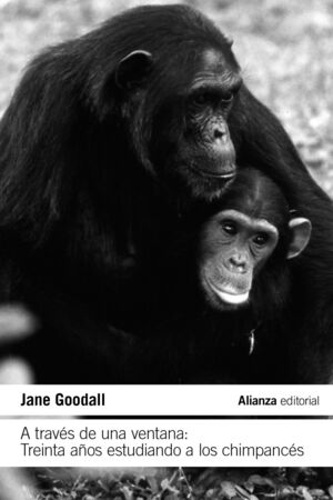 A TRAVES DE UNA VENTANA: TREINTA AÑOS ESTUDIANDO A LOS CHIMPANCES