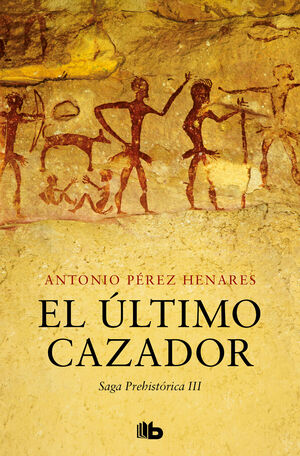 EL ULTIMO CAZADOR (SAGA PREHISTORICA 3)