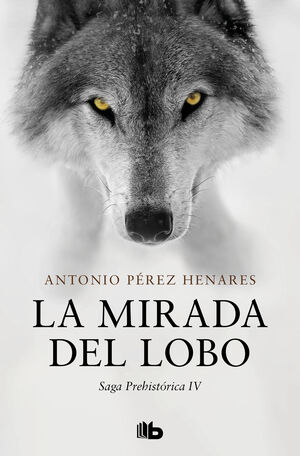 LA MIRADA DEL LOBO (SAGA PREHISTORICA 4)