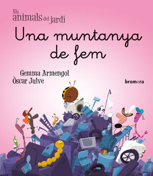 UNA MUNTANYA DE FEM. 22 ELS ANIMALS DEL JARDI (MAN