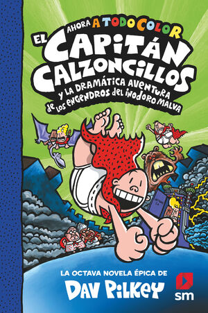 CAPITAN CALZONCILLOS Y LA DRAMATICA AVENTURA DE LOS (TD8)