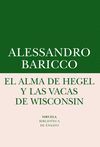 ALMA DE HEGEL Y LAS VACAS DE WISCONSIN, EL  -BE