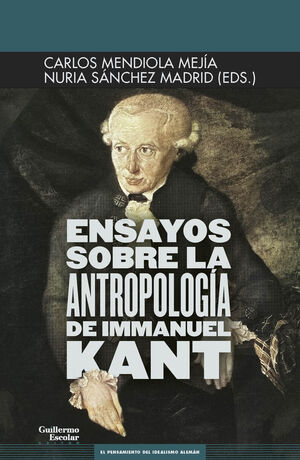 ENSAYOS SOBRE LA ANTROPOLOGÍA DE IMMANUEL KANT