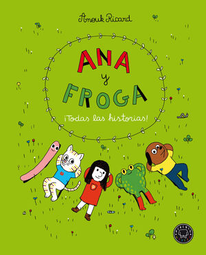 ANA Y FROGA. ¡TODAS LAS HISTORIAS!