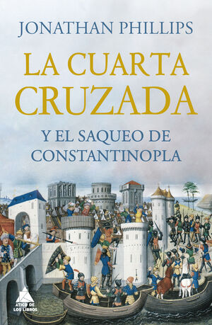 LA CUARTA CRUZADA Y EL SAQUEO DE CONSTANTINOPLA