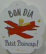 BON DIA, PETIT PRINCEP!