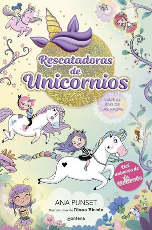 RESCATADORAS DE UNICORNIOS 2 - VIAJE AL PAIS DE LAS HADAS