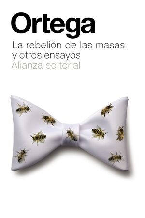 LA REBELIÓN DE LAS MASAS Y OTROS ENSAYOS