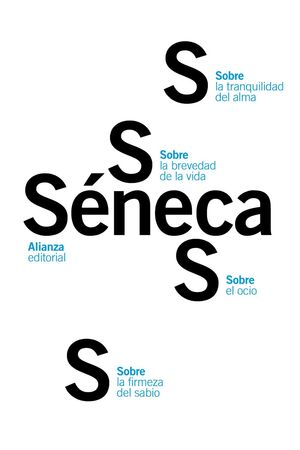 SOBRE LA FIRMEZA DEL SABIO / SOBRE EL OCIO / SOBRE LA TRANQUILIDAD DEL ALMA / SO