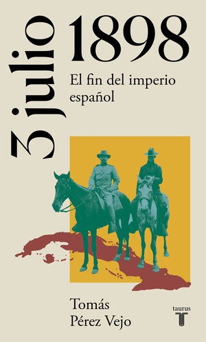 3 DE JULIO DE 1898. EL FIN DEL IMPERIO ESPA?OL