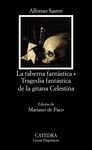 LA TABERNA FANTASTICA ; TRAGEDIA FANTASTICA DE LA GITANA CEL