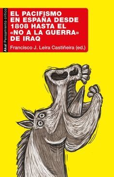 EL PACIFISMO EN ESPAÑA DESDE 1808 HASTA EL «NO A LA GUERRA» DE IR