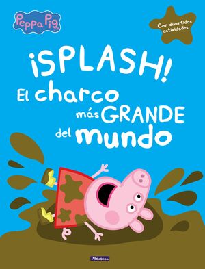 PEPPA PIG. EL CHARCO MÁS GRANDE DEL MUNDO