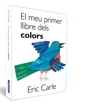 EL MEU PRIMER LLIBRE DELS COLORS (COL·LECCIO ERIC CARLE)