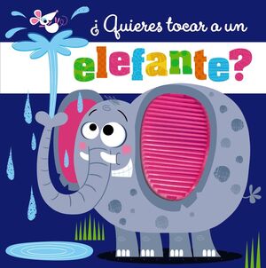 ¿QUIERES TOCAR A UN ELEFANTE?