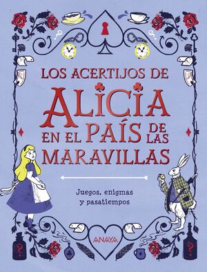 LOS ACERTIJOS DE ALICIA EN EL PAIS DE LAS MARAVILLAS