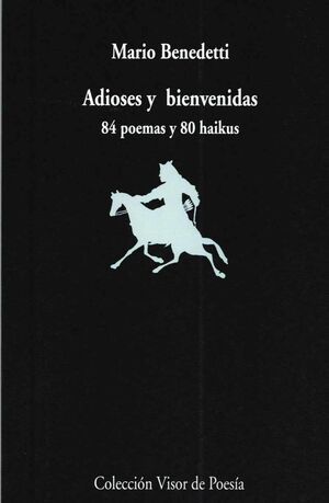 ADIOSES Y BIENVENIDAS 84 POEMAS Y 80 HAIKUS