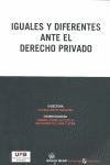 *IGUALES Y DIFERENTES ANTE EL DERECHO PRIVADO*