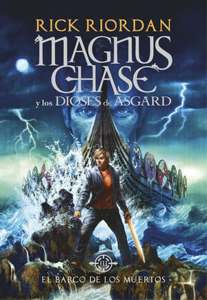 MAGNUS CHASE Y DIOSES ASGARD BARCO DE LOS MUERTOS