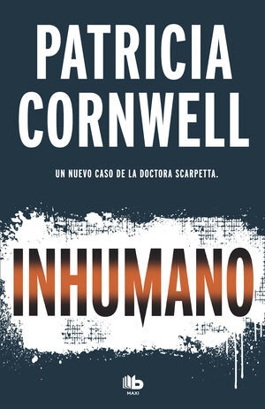 INHUMANO (DOCTORA KAY SCARPETTA 23)