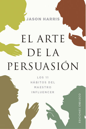 ARTE DE LA PERSUASION, EL