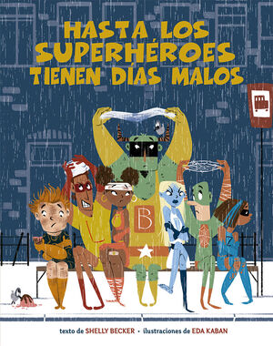 HASTA LOS SUPERHEROES TIENEN DIAS MALOS