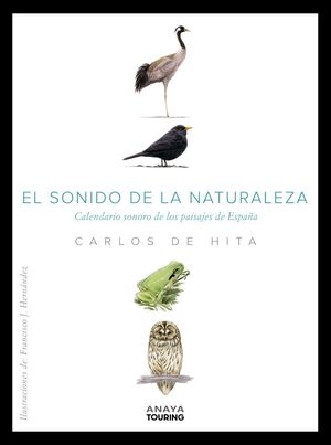 EL SONIDO DE LA NATURALEZA. CALENDARIO SONORO DE LOS PAISAJES DE