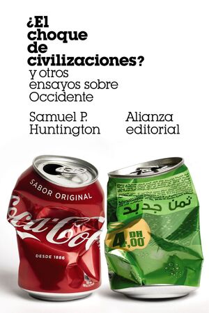 ¿EL CHOQUE DE CIVILIZACIONES? Y OTROS ENSAYOS SOBRE OCCIDENTE