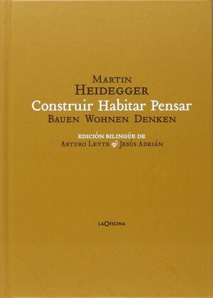 CONSTRUIR  HABITAR  PENSAR (BAUEN WOHNEN DENKEN)
