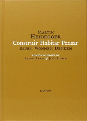 CONSTRUIR  HABITAR  PENSAR (BAUEN WOHNEN DENKEN)