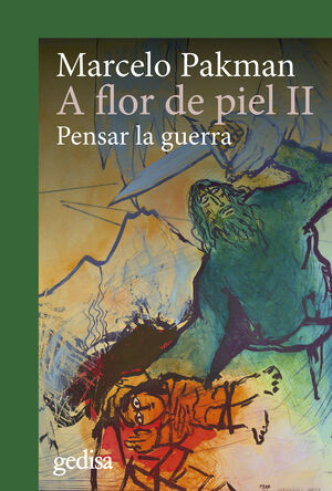 A FLOR DE PIEL II. PENSAR LA GUERRA