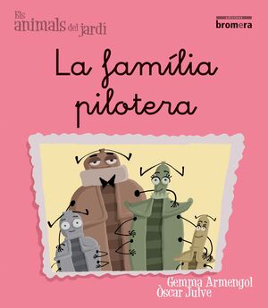 LA FAMILIA PILOTERA (MIN) (ANIMALS JARD)