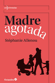 *MADRE AGOTADA*